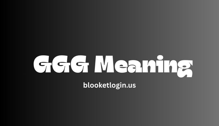ggg meaning